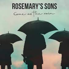 rosemaryssons_comeastherain