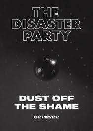 disasterpartty_dustofftheshame