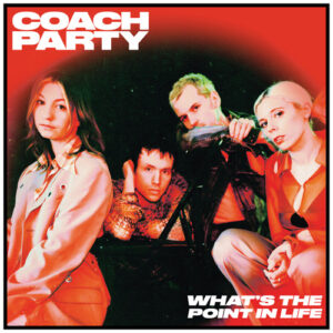 coachparty_whatsthepointinlife