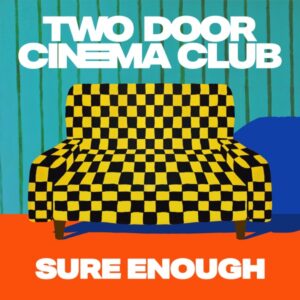 twodoorcinemaclub_sureenough