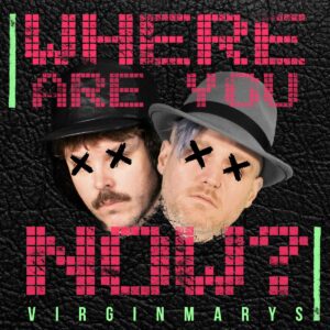 virginmarys_whereareyounow