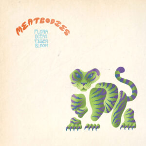meatbodies_floraoceantigerbloom_album