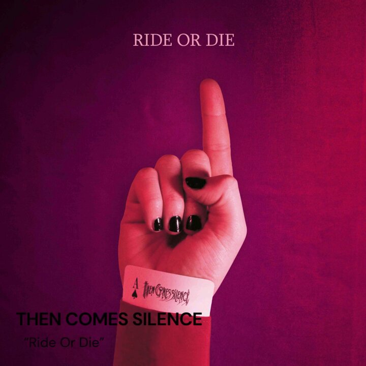 thencomessilence_rideordie