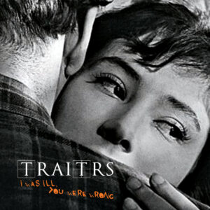 traitrs_iwasillyouwerewrong